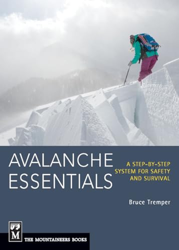 Avalanche Essentials: A Step-By-Step System for Safety and Survival von Mountaineers Books